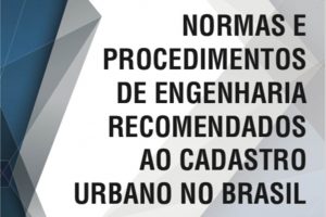 Normas e Procedimentos de Engenharia Recomendados ao Cadastro Urbano no Brasil